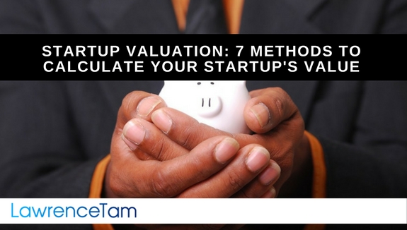 Startup Valuation 7 Methods to Calculate Your Startups Value