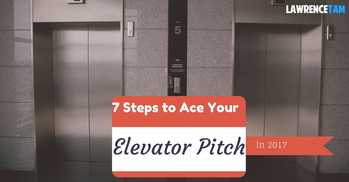 7 Steps to Ace Your elevator pitch in 2017