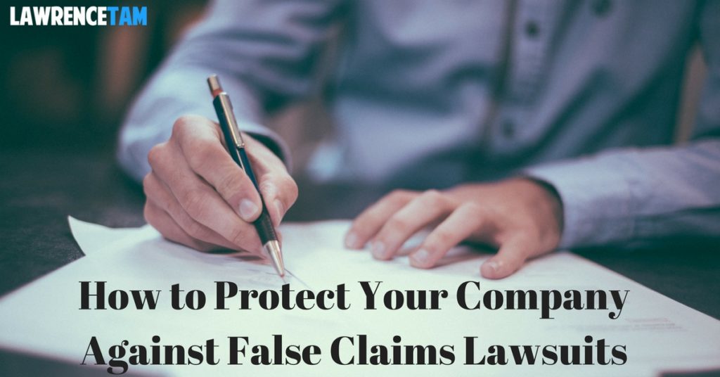 How to Protect Your Company Against False Claims Lawsuits